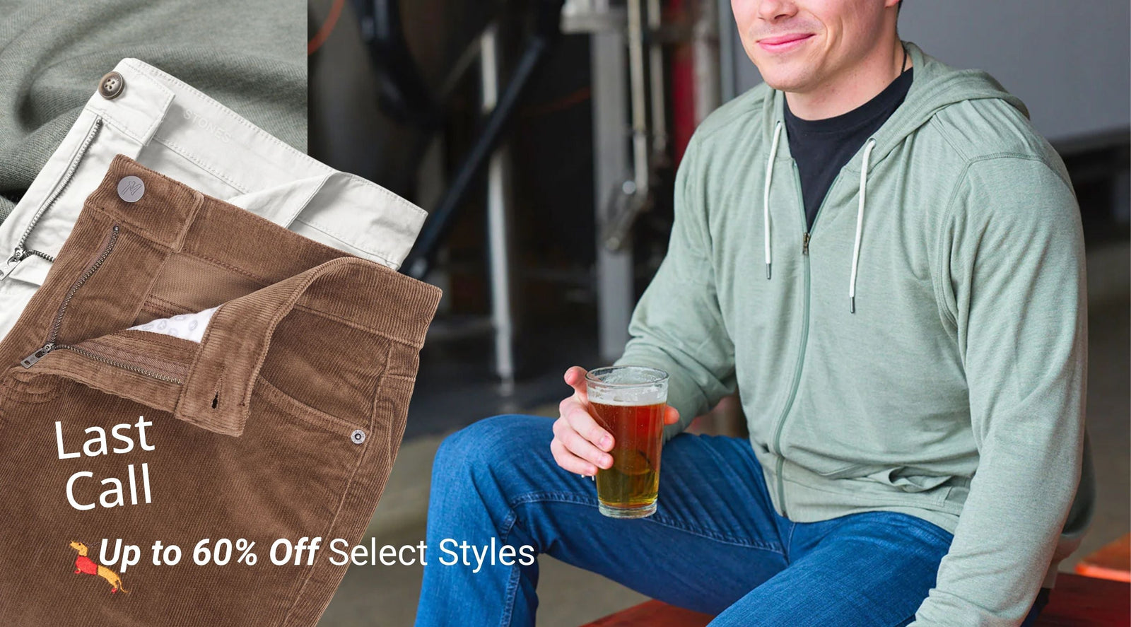Man in blue sweatshirt and cropped green-hoodie torso in a cabin, with text Last Call and Up to 60% Off Select Styles