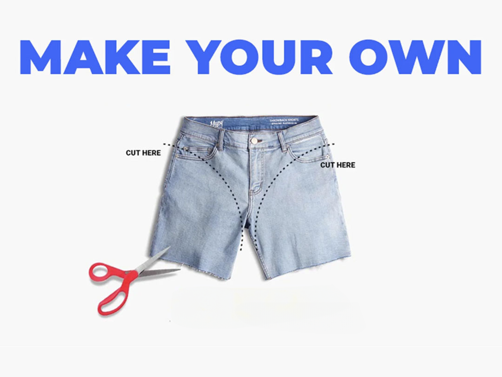 Denim shorts with dotted CUT HERE lines and red scissors beneath blue MAKE YOUR OWN headline